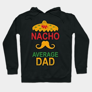 Vintage Nacho Average Dad Funny Gift Hoodie